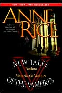 Anne Rice: New Tales of the Vampires: Pandora/Vittorio the Vampire