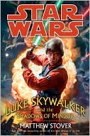 Matthew Stover: Star Wars Luke Skywalker and the Shadows of Mindor