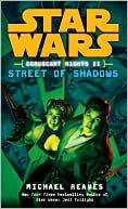 Book cover image of Star Wars Coruscant Nights #2: Street of Shadows by Michael Reaves