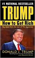 Donald J. Trump: Trump: How to Get Rich: Big Deals from the Star of The Apprentice