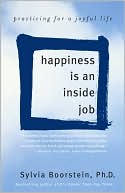 Book cover image of Happiness Is an Inside Job: Practicing for a Joyful Life by Sylvia Boorstein