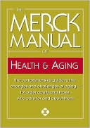 Merck & Co., Inc.: The Merck Manual of Health and Aging: The Comprehensive Guide to the Changes and Challenges of Aging-for Older Adults and Those Who Care for and about Them
