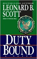 Leonard B. Scott: Duty Bound