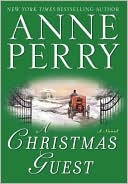 Anne Perry: A Christmas Guest