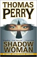 Thomas Perry: Shadow Woman (Jane Whitefield Series #3)