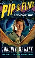 Book cover image of Trouble Magnet (Pip and Flinx Adventure Series #12) by Alan Dean Foster