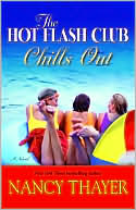 Book cover image of The Hot Flash Club Chills Out by Nancy Thayer