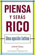 Book cover image of Piensa y serás rico: Una opción latina (Think and Grow Rich: A Latino Choice) by Lionel Sosa