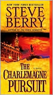 Book cover image of The Charlemagne Pursuit (Cotton Malone Series #4) by Steve Berry