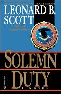 Leonard B. Scott: Solemn Duty
