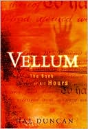Hal Duncan: Vellum: The Book of All Hours