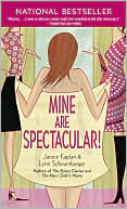 Janice Kaplan: Mine Are Spectacular!: A Novel
