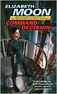 Elizabeth Moon: Command Decision (Vatta's War Series #4)
