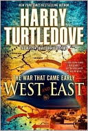 Book cover image of West and East (War That Came Early Series #2) by Harry Turtledove