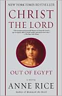 Anne Rice: Christ the Lord: Out of Egypt