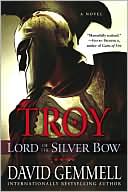 David Gemmell: Lord of the Silver Bow (Troy Series #1)