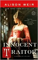 Book cover image of Innocent Traitor: A Novel of Lady Jane Grey by Alison Weir
