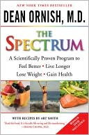 Dean Ornish: Spectrum: A Scientifically Proven Program to Feel Better, Live Longer, Lose Weight, and Gain Health
