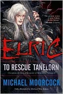 Book cover image of Elric: To Rescue Tanelorn (Chronicles of the Last Emperor of Melnibone #2) by Michael Moorcock