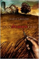Book cover image of Pandemonium by Daryl Gregory