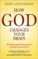 Book cover image of How God Changes Your Brain: Breakthrough Findings from a Leading Neuroscientist by Andrew Newberg