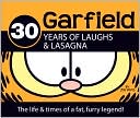 Jim Davis: Garfield: 30 Years of Laughs & Lasagna: The Life and Times of a Fat, Furry Legend
