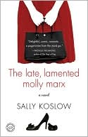 Sally Koslow: The Late, Lamented Molly Marx