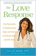 Book cover image of Love Response: Your Prescription to Transform Fear, Anger, and Anxiety Into Vibrant Health and Well-Being by Divinia Infusino