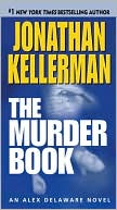 Jonathan Kellerman: The Murder Book (Alex Delaware Series #16)