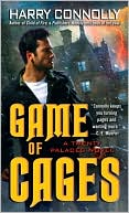 Harry Connolly: Game of Cages: A Twenty Palaces Novel