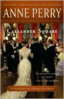 Anne Perry: Callander Square: A Charlotte and Thomas Pitt Novel