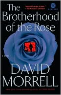 David Morrell: The Brotherhood of the Rose