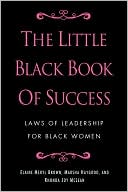 Book cover image of The Little Black Book of Success: Laws of Leadership for Black Women by Elaine Meryl Brown