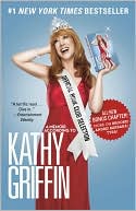 Book cover image of Official Book Club Selection According to Kathy Griffin by Kathy Griffin