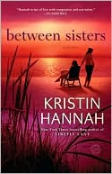 Book cover image of Between Sisters by Kristin Hannah