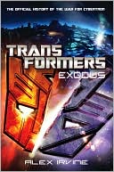 Book cover image of Transformers: Exodus: The Official History of the War for Cybertron by Alex Irvine