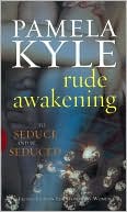 Pamela Kyle: Rude Awakening