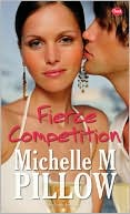 Michelle M. Pillow: Fierce Competition