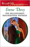 Book cover image of The Billionaire's Housekeeper Mistress (Harlequin Presents #2942) by Emma Darcy