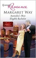 Margaret Way: Australia's Most Eligible Bachelor (Harlequin Romance #4189)