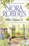 Nora Roberts: Where The Heart Is: From This Day/ Her Mother's Keeper