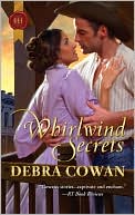 Book cover image of Whirlwind Secrets (Harlequin Historical #979) by Debra Cowan