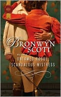 Bronwyn Scott: Untamed Rogue, Scandalous Mistress (Harlequin Historical #1001)