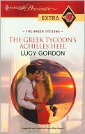 Lucy Gordon: The Greek Tycoon's Achilles Heel (Harlequin Presents Extra #105)