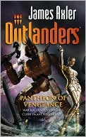 James Axler: Pantheon of Vengeance (Outlanders Series #46)