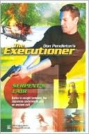 Book cover image of Serpent's Lair (Executioner Series #327) by Don Pendleton