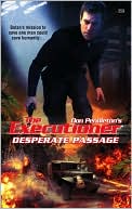 Book cover image of Desperate Passage (Executioner Series #359) by Don Pendleton