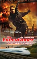 Book cover image of Desperate Cargo (Executioner Series #377) by Don Pendleton