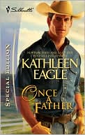 Kathleen Eagle: Once a Father (Silhouette Special Edition #2066)