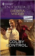 Debra Webb: Colby Control (Harlequin Intrigue Series)